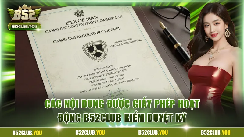 Các nội dung được giấy phép hoạt động B52Club kiểm duyệt kỹ