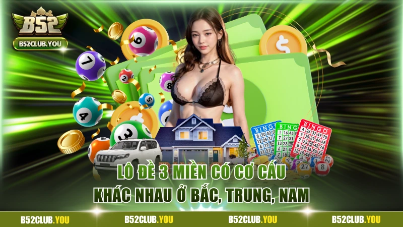 Lô đề 3 miền có cơ cấu khác nhau ở Bắc, Trung, Nam